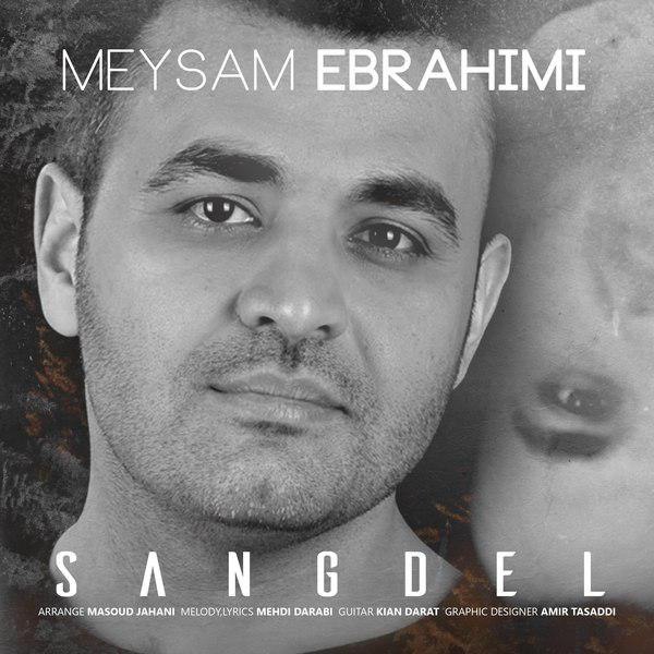  دانلود آهنگ جدید میثم ابراهیمی - سنگدل | Download New Music By Meysam Ebrahimi - Sangdel