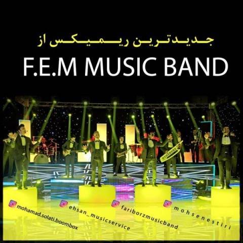  دانلود آهنگ جدید اف ای ام موزیک بند - دنس ریمیکس | Download New Music By FEM Music Band - Dance Remix