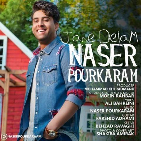  دانلود آهنگ جدید ناصر پورکرم - جان دلم | Download New Music By Naser Pourkaram - Jane Delam