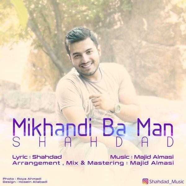  دانلود آهنگ جدید Shahdad - Mikhandi Ba Man | Download New Music By Shahdad - Mikhandi Ba Man