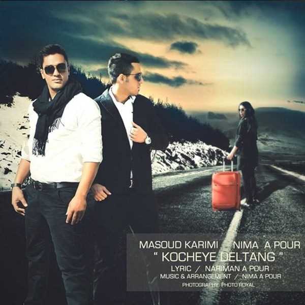  دانلود آهنگ جدید مسعود کریمی - کوچی دلتنگ (فت نیما ا پور) | Download New Music By Masoud Karimi - Koocheye Deltang (Ft Nima A Pour)