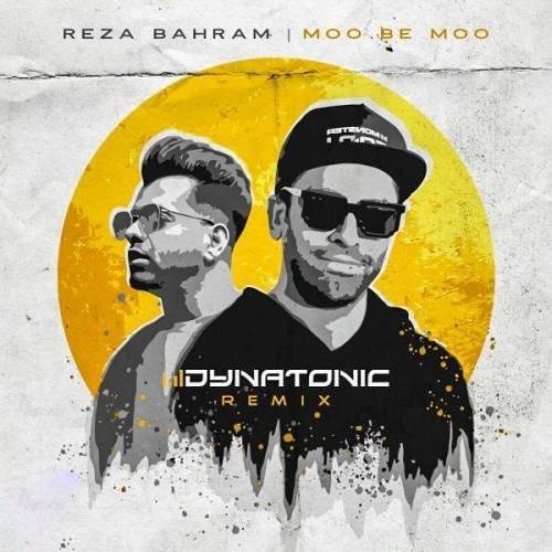  دانلود آهنگ جدید رضا بهرام - مو به مو (دایناتونیک ریمیکس) | Download New Music By Reza Bahram - Moo Be Moo (Dynatonic Remix)