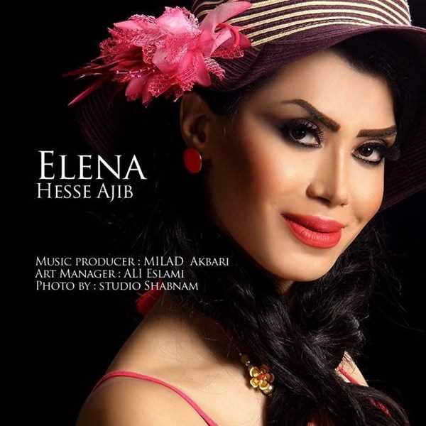  دانلود آهنگ جدید النا - هسه عجیب | Download New Music By Elena - Hesse Ajib