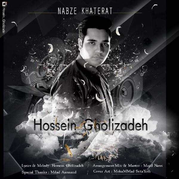  دانلود آهنگ جدید Hossein Gholizadeh - Nabze Khaterat | Download New Music By Hossein Gholizadeh - Nabze Khaterat