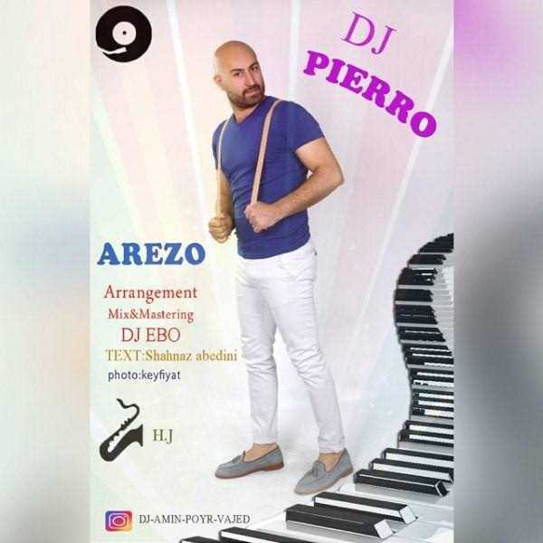  دانلود آهنگ جدید دی جی پیرو - آرزو | Download New Music By DJ Pierro - Arezo