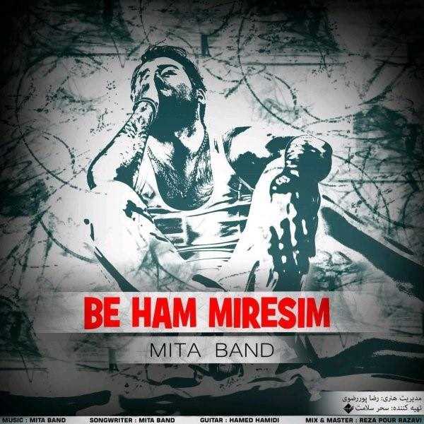  دانلود آهنگ جدید متا بند - به هم میرسیم | Download New Music By Mita Band - Be Ham Miresim