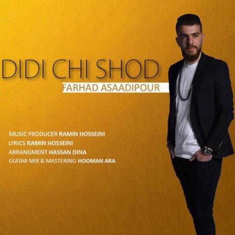  دانلود آهنگ جدید فرهاد اسدپور - دیدی چی شد | Download New Music By Farhad Asadipour - Didi Chi Shod