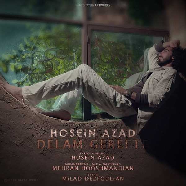  دانلود آهنگ جدید حسین آزاد - دلم گرفته | Download New Music By Hosein Azad - Delam Gerefte