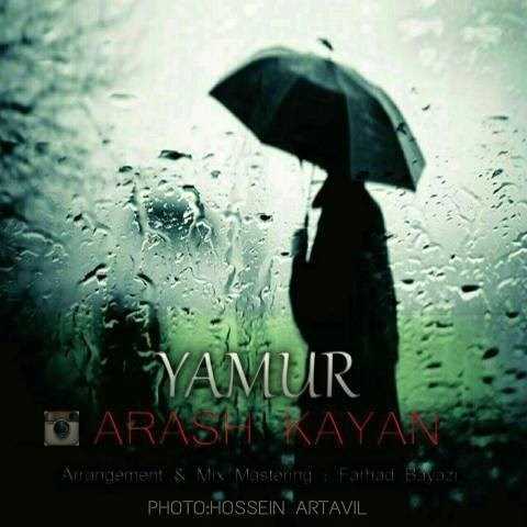 دانلود آهنگ جدید آرش کایان - یامور یاغیر | Download New Music By Arash Kayan - Yamur Yaghir