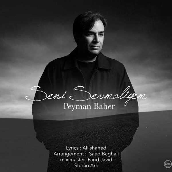  دانلود آهنگ جدید پیمان باهر - سنی سومالیئم | Download New Music By Peyman Baher - Seni Sevmaliyem