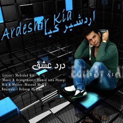  دانلود آهنگ جدید اردشیر کیا - درده عشق | Download New Music By Ardeshir Kia - Darde Eshgh
