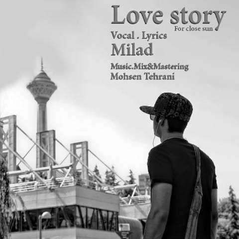  دانلود آهنگ جدید میلاد - داستان عاشقانه | Download New Music By Milad - Love Story