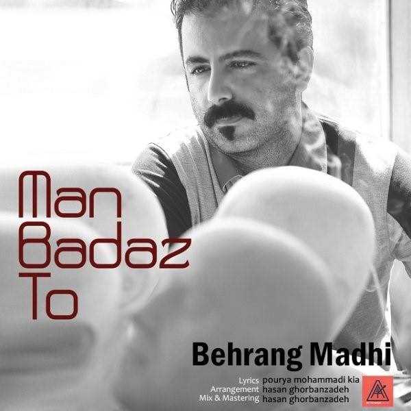  دانلود آهنگ جدید Behrang Madhi - Man Bad Az To | Download New Music By Behrang Madhi - Man Bad Az To