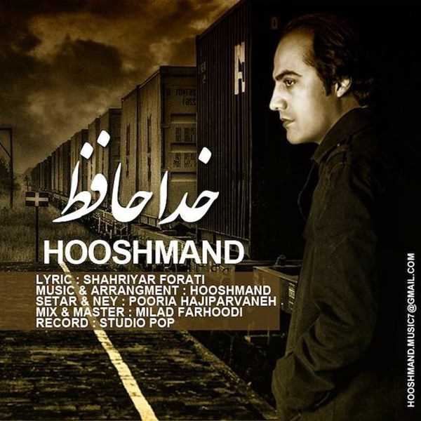  دانلود آهنگ جدید Hooshmand - Khodahafez | Download New Music By Hooshmand - Khodahafez