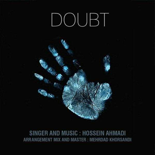  دانلود آهنگ جدید حسین احمدی - دوبت | Download New Music By Hossein Ahmadi - Doubt
