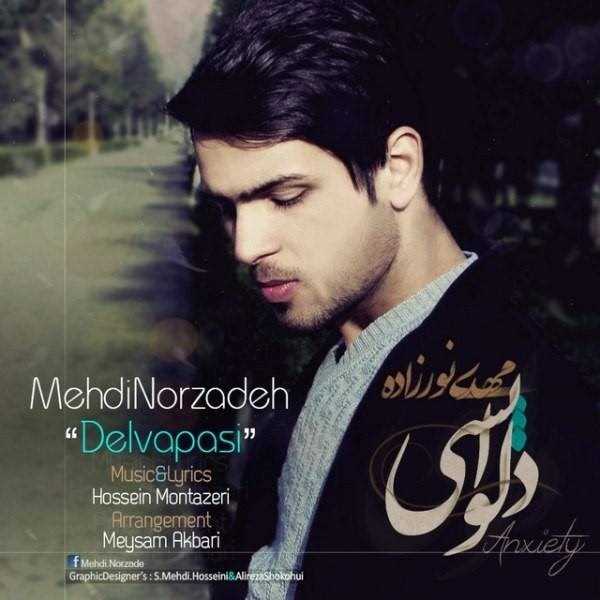  دانلود آهنگ جدید Mehdi Norzade - Delvapasi | Download New Music By Mehdi Norzade - Delvapasi