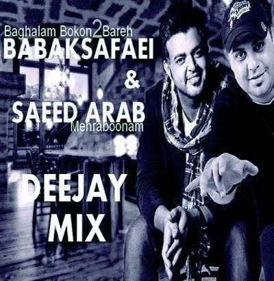  دانلود آهنگ جدید سعید عرب - داجای میکس (فت بابک صفائی) | Download New Music By Saeed Arab - Deejay Mix (Ft Babak Safaee)