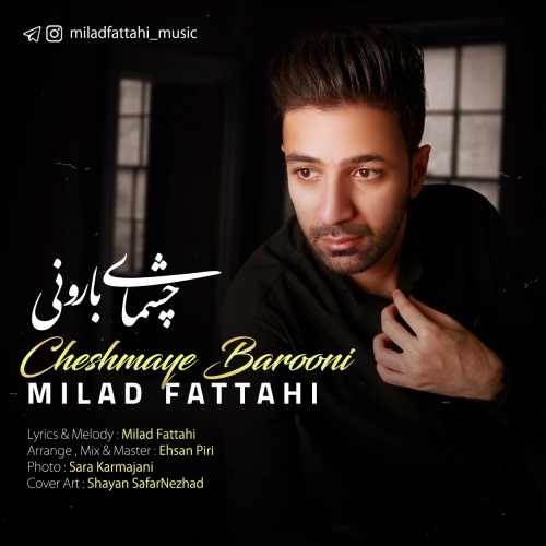  دانلود آهنگ جدید میلاد فتاحی - چشمای بارونی | Download New Music By Milad Fattahi - Cheshmaye Barooni