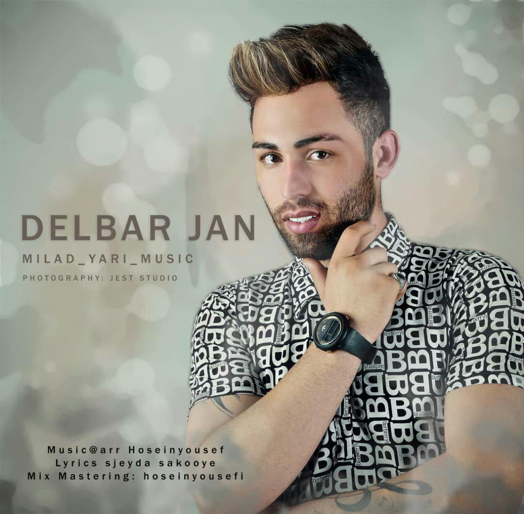  دانلود آهنگ جدید میلاد یاری - دلبر جان | Download New Music By Milad Yari - Delbar Jan