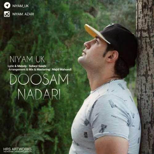  دانلود آهنگ جدید نیام یوکی - دوسم نداری | Download New Music By Niyam Uk - Doosam Nadari