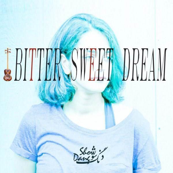  دانلود آهنگ جدید دنگ شو - رویای تلخ و شیرین | Download New Music By Dang Show - Bitter Sweet Dream