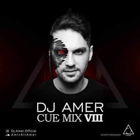  دانلود آهنگ جدید دی جی عامر - Cue Mix Viii | Download New Music By Dj Amer - Cue Mix Viii