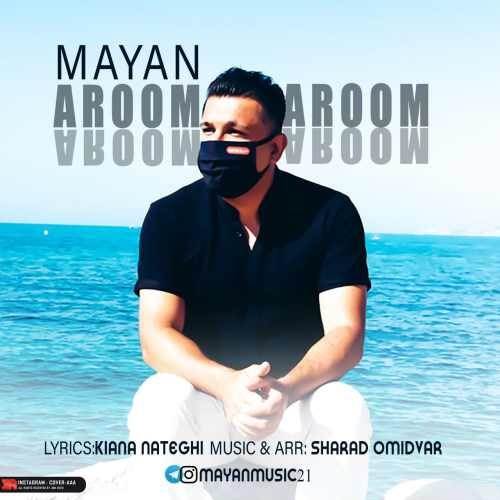  دانلود آهنگ جدید مایان - آروم آروم | Download New Music By Mayan - Aroom Aroom