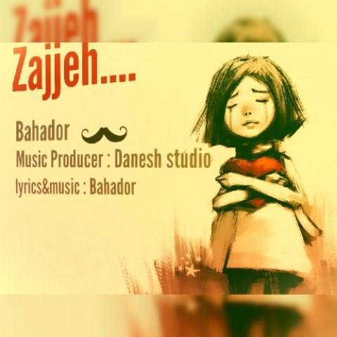  دانلود آهنگ جدید بهادر - زجه | Download New Music By Bahador - Zajjeh