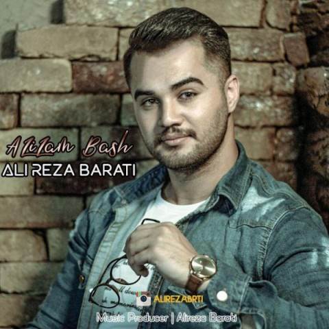  دانلود آهنگ جدید علیرضا براتی - عزیزم باش | Download New Music By Alireza Barati - Azizam Bash
