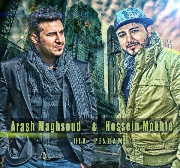  دانلود آهنگ جدید حسین مخته - بیا پیشم (فت آرش مقصود) | Download New Music By Hossein Mokhte - Bia Pisham (Ft Arash Maghsoud)