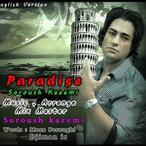  دانلود آهنگ جدید Soroush Kazemi - Paradise | Download New Music By Soroush Kazemi - Paradise