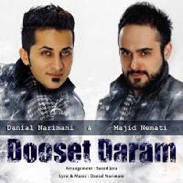  دانلود آهنگ جدید دانیال نریمانی - دوست دارم با حضور مجید نعمتی | Download New Music By Danial Narimani - Dooset Daram ft. Majid Nemati