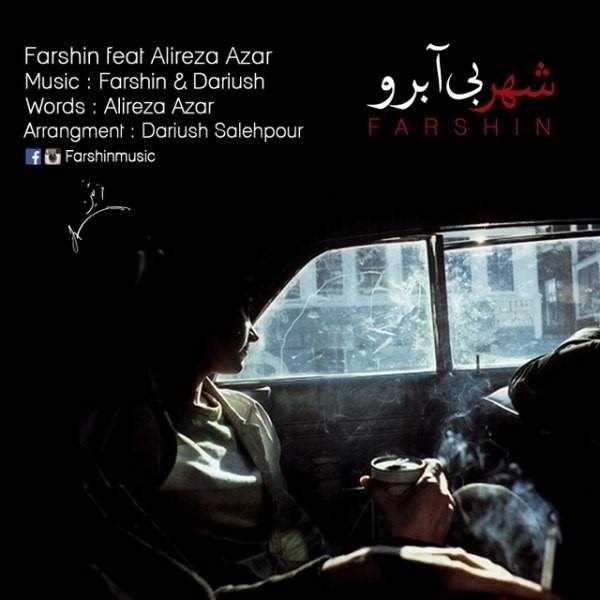  دانلود آهنگ جدید Farshin - Shahre Bi Aberoo (Ft Alireza Azar) | Download New Music By Farshin - Shahre Bi Aberoo (Ft Alireza Azar)