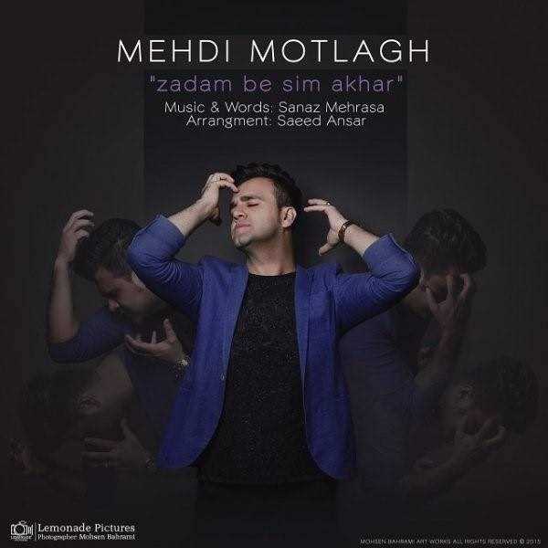  دانلود آهنگ جدید Mehdi Motlagh - Zadam Be Sime Akhar | Download New Music By Mehdi Motlagh - Zadam Be Sime Akhar
