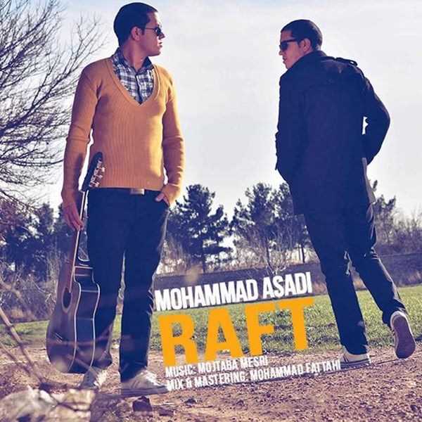  دانلود آهنگ جدید Mohammad Asadi - Raft | Download New Music By Mohammad Asadi - Raft