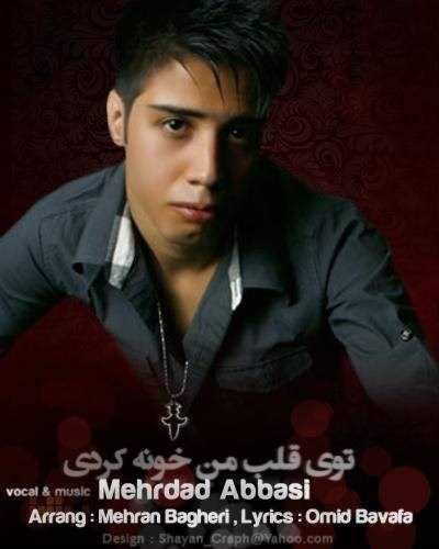  دانلود آهنگ جدید مهرداد عباسی - تو غلبه من خونه کردی | Download New Music By Mehrdad Abbasi - To Ghalbe Man Khoone Kardi
