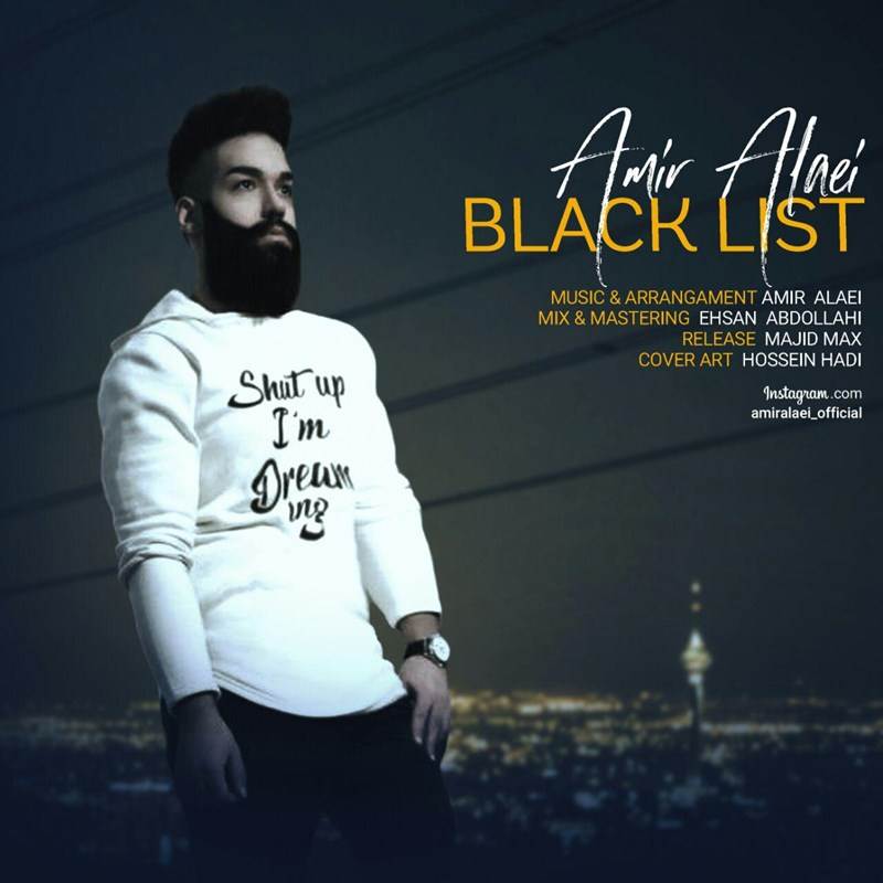  دانلود آهنگ جدید امیر علایی - بلک لیست | Download New Music By Amir Alaei - Blacklist