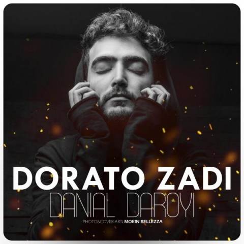  دانلود آهنگ جدید دانیال دارویی - دوراتو زدی | Download New Music By Danial Daroyi - Dorato Zadi