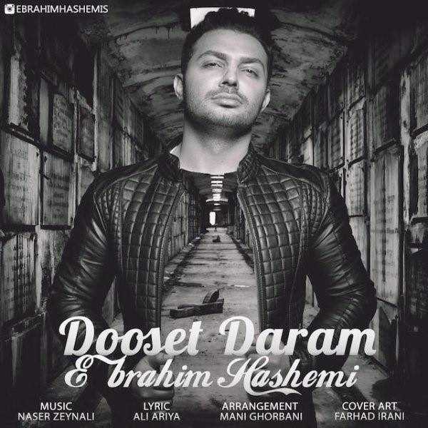  دانلود آهنگ جدید Ebrahim Hashemi - Dooset Daram | Download New Music By Ebrahim Hashemi - Dooset Daram
