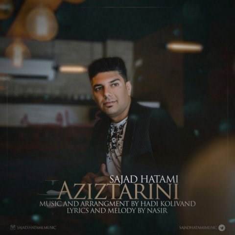  دانلود آهنگ جدید سجاد حاتمی - عزیزترینی | Download New Music By Sajad Hatami - Aziztarini