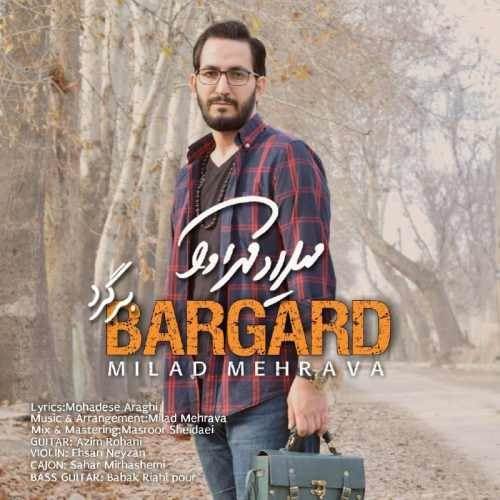  دانلود آهنگ جدید میلاد مهرآوا - برگرد | Download New Music By Milad Mehrava - Bargard