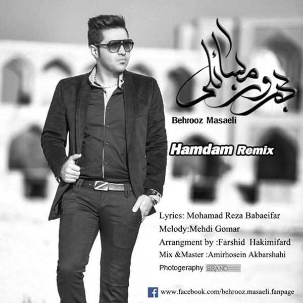  دانلود آهنگ جدید بهروز مسائلی - همدم (فرشید حکیمفرد رمیکس) | Download New Music By Behrooz Masaeli - Hamdam (Farshid Hakimfard Remix)