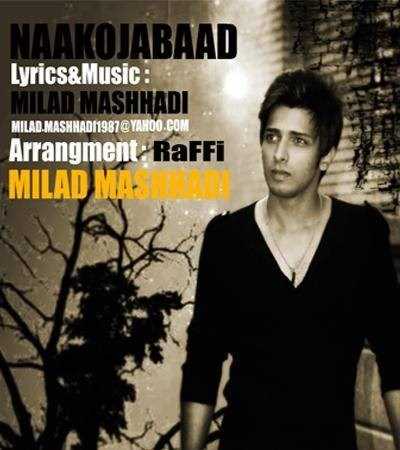  دانلود آهنگ جدید میلاد مشهدی - ناکجا اباد | Download New Music By Milad Mashhadi - Nakoja Abad