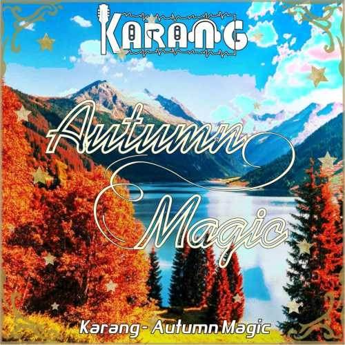  دانلود آهنگ جدید بی کلام کارنگ - Autumn Magic | Download New Music By Karang - Autumn Magic