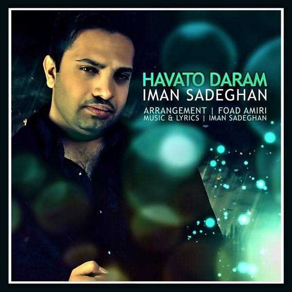  دانلود آهنگ جدید Iman Sadeghan - Havato Daram | Download New Music By Iman Sadeghan - Havato Daram