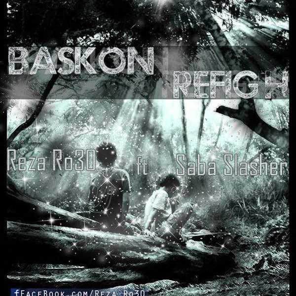  دانلود آهنگ جدید رضا رو۳۰ - باسکن رفیق (فت صبا سلاشر) | Download New Music By Reza Ro30 - BasKon Refigh (Ft Saba Slasher)