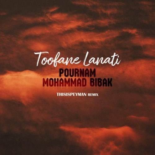  دانلود آهنگ جدید محمد بیباک و پورنام - طوفان لعنتى (ریمیکس) | Download New Music By Mohammad Bibak - Toofane Lanati (Remix) (Ft Pournam)