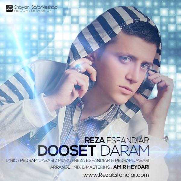  دانلود آهنگ جدید رضا اسفندیار - دوست دارم | Download New Music By Reza Esfandiar - Dooset Daram