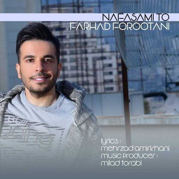  دانلود آهنگ جدید Farhad Forootani - Nafasami To | Download New Music By Farhad Forootani - Nafasami To