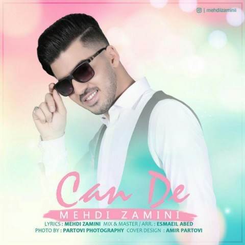  دانلود آهنگ جدید مهدی زمینی - جان ده | Download New Music By Mehdi Zamini - Can De